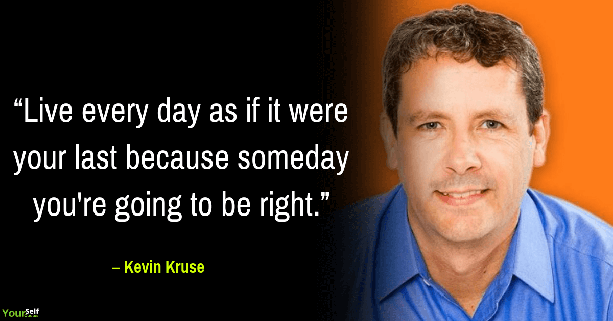 Life Quotes by Kevin Kruse