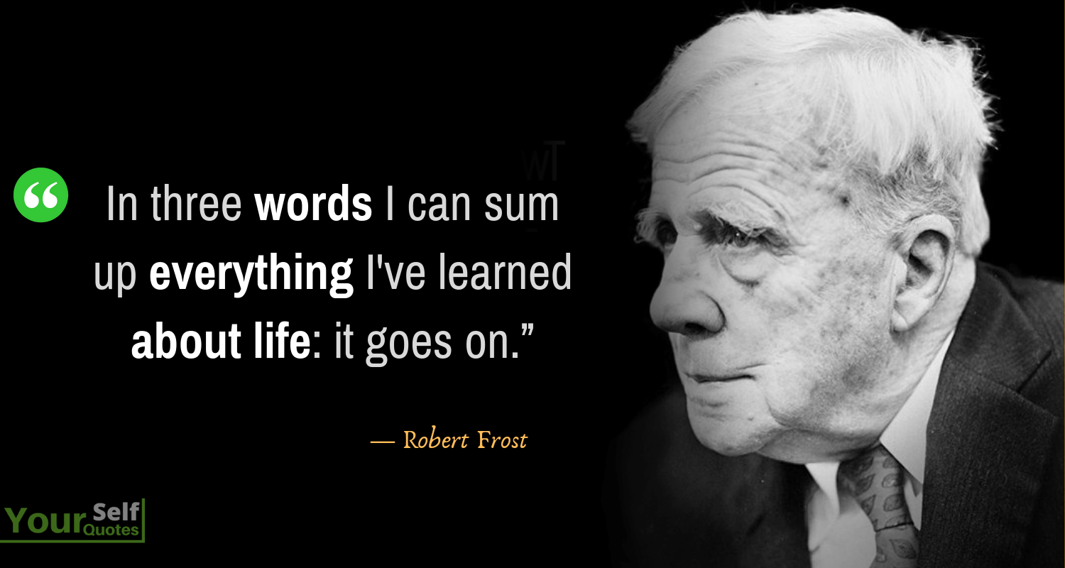 Life Quotes by Robert Frost